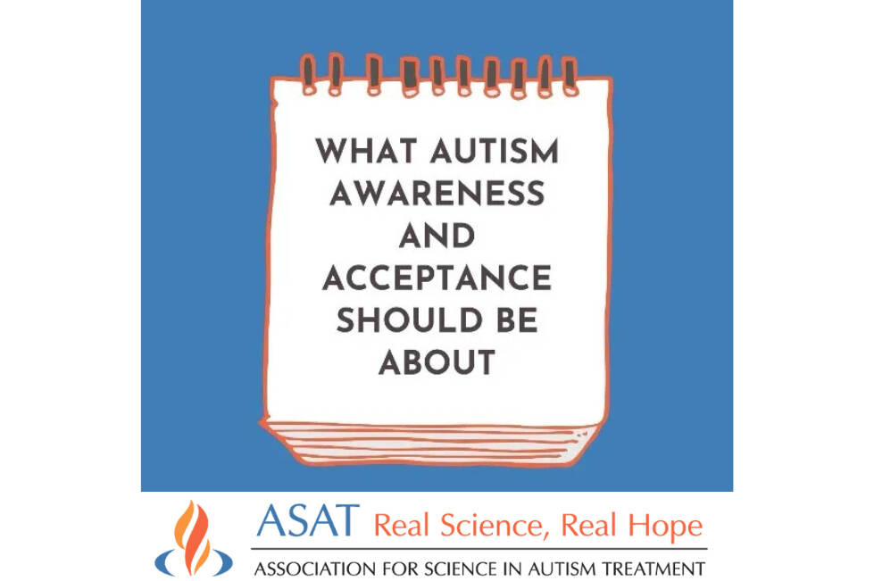 white notepad on a blue background with the text, “What Autism Awareness and Acceptance Should Be About.” Below the notepad is the logo and name of the Association for Science in Autism Treatment (ASAT) with the tagline, “Real Science, Real Hope.”
